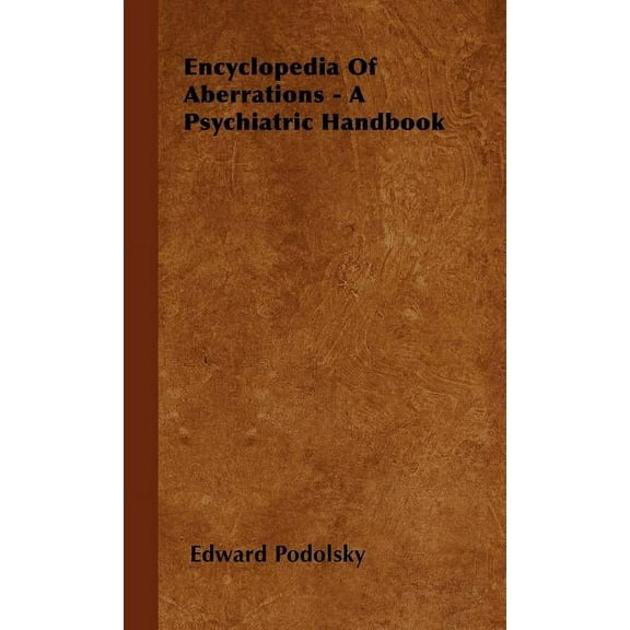Encyclopedia Of Aberrations - A Psychiatric Handbook (Hardcover)