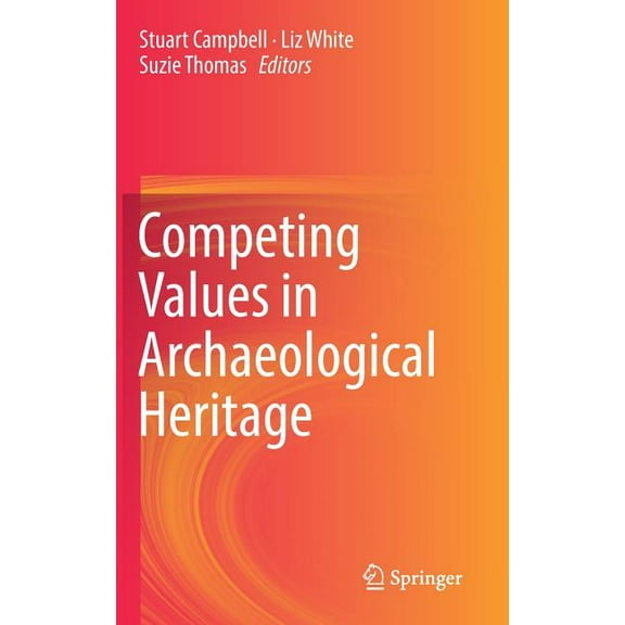Competing Values in Archaeological Heritage, (Hardcover)