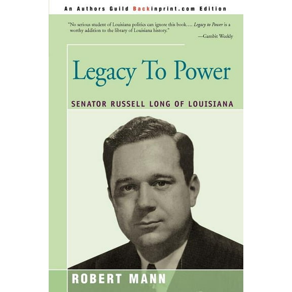Legacy To Power: Senator Russell Long of Louisiana, (Paperback)