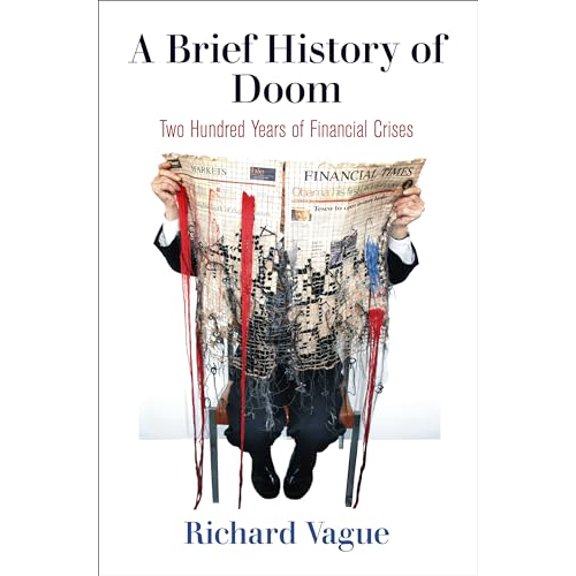 Pre-Owned A Brief History of Doom: Two Hundred Years of Financial Crises (Hardcover) 0812251776 9780812251777