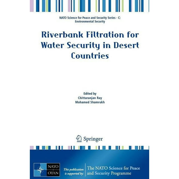 NATO Science for Peace and Security Seri Riverbank Filtration for Water Security in Desert Countries, (Paperback)