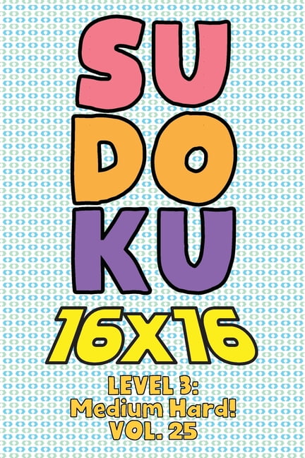 sudoku 16 x 16 level 3 medium hard vol 25 play 16x16