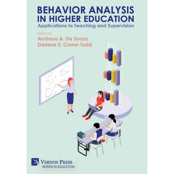 Education Behavior Analysis in Higher Education: Applications to Teaching and Supervision, (Hardcover)