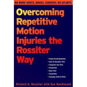 Pre-Owned Overcoming Repetitive Motion Injuries the Rossiter Way (Paperback) 1572241349 9781572241343