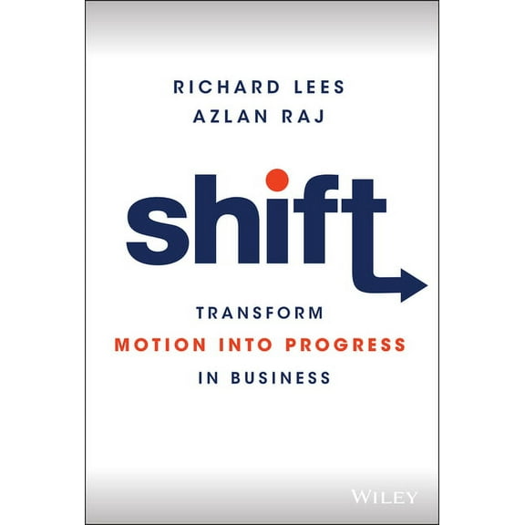 Shift: Transform Motion Into Progress in Business (Hardcover)