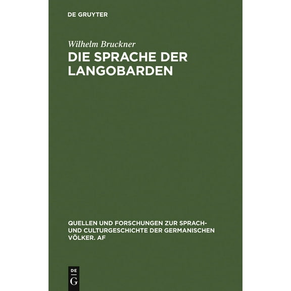 Quellen Und Forschungen Zur Sprach- Und Die Sprache der Langobarden, Book 75, (Hardcover)