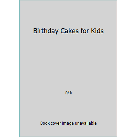 Pre-Owned Birthday Cakes for Kids (Hardcover) 0785351779 9780785351771
