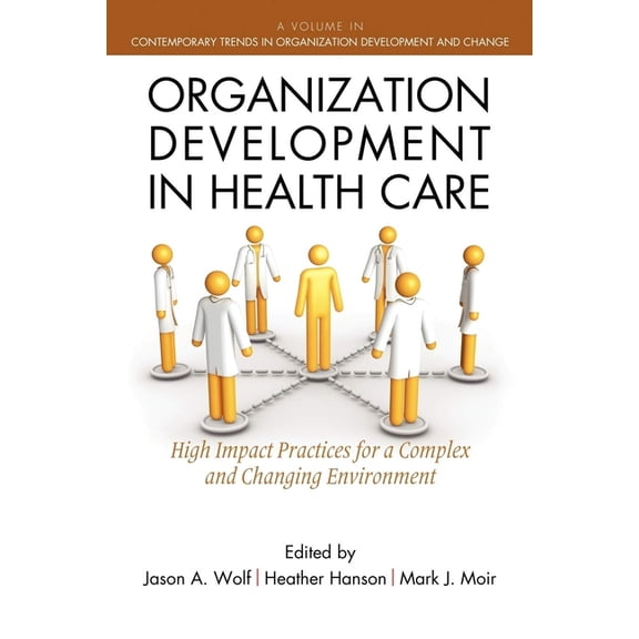Contemporary Trends in Organization Deve Organization Development in Healthcare: A Guide for Leaders, (Paperback)