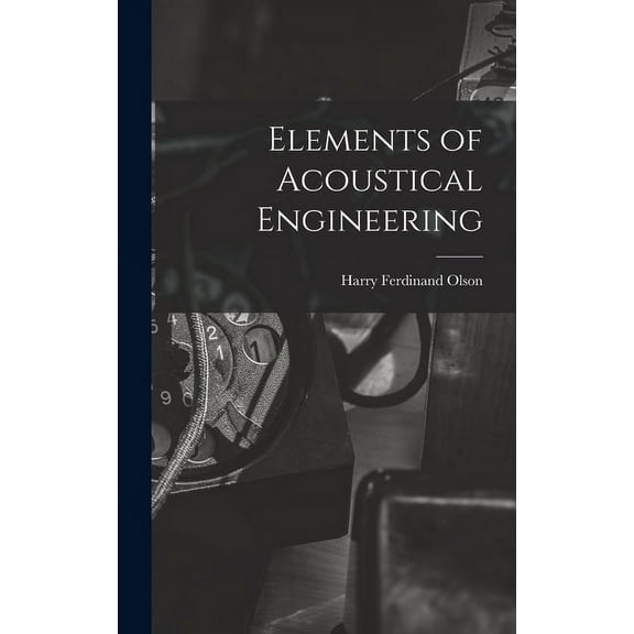 Elements of Acoustical Engineering, (Hardcover)