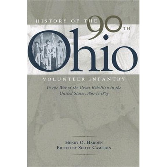 Pre-Owned History of the 90th Ohio Volunteer Infantry (Black Squirrel Books): In the War of the Great Rebellion in the United States, 1861 to 1865 Paperback