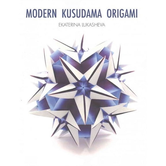 Modern Kusudama Origami: Designs for modular origami lovers (Paperback)