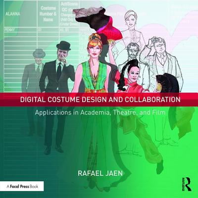 Digital Costume Design and Collaboration : Applications in Academia, Theatre, and Film