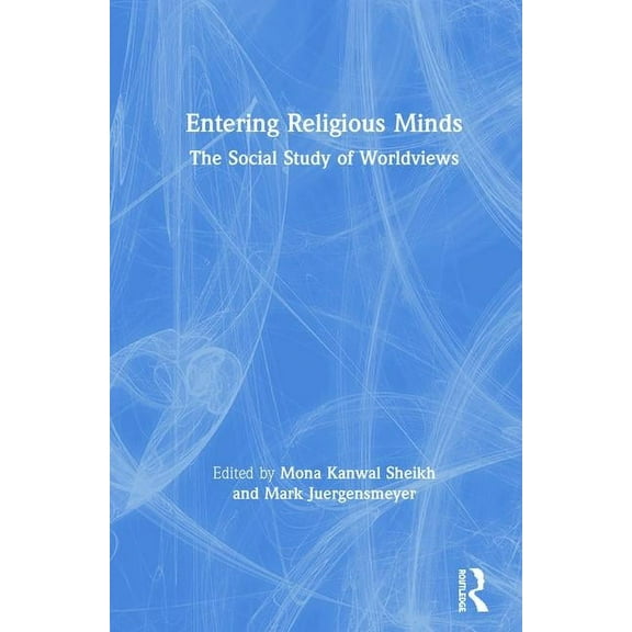 Entering Religious Minds: The Social Study of Worldviews, (Hardcover)