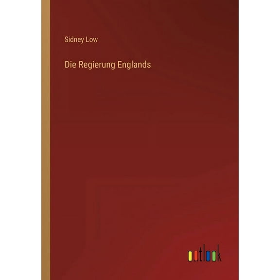 Die Regierung Englands (Paperback)