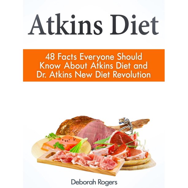 Atkins Diet 48 Facts Everyone Should Know About Atkins Diet and Dr