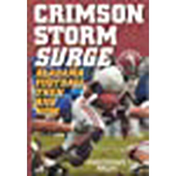 Crimson Storm Surge: Alabama Football, Then and Now