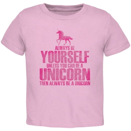 

Always Be Yourself Unicorn Light Pink Toddler T-Shirt - 3T