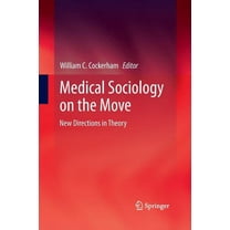 Medical Sociology on the Move: New Directions in Theory, (Paperback)