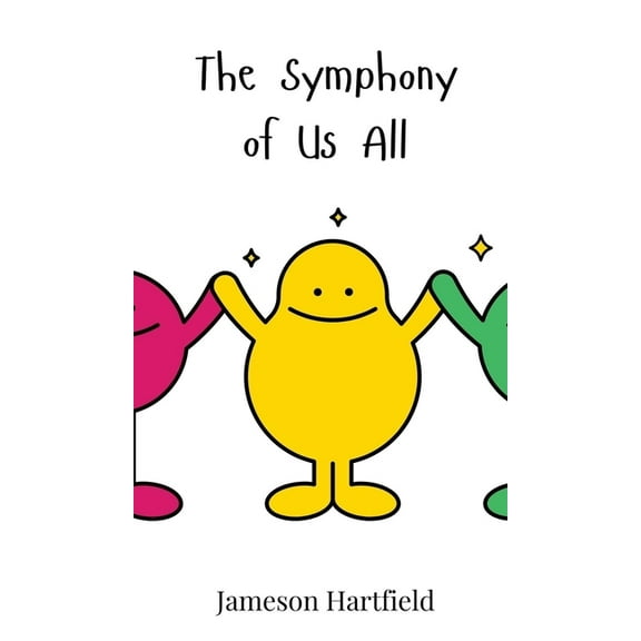 The Symphony of Us All, (Hardcover)