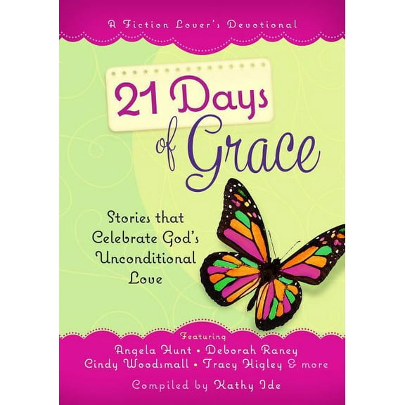 21 Days of Grace : Stories that Celebrate God's Unconditional Love (Hardcover)