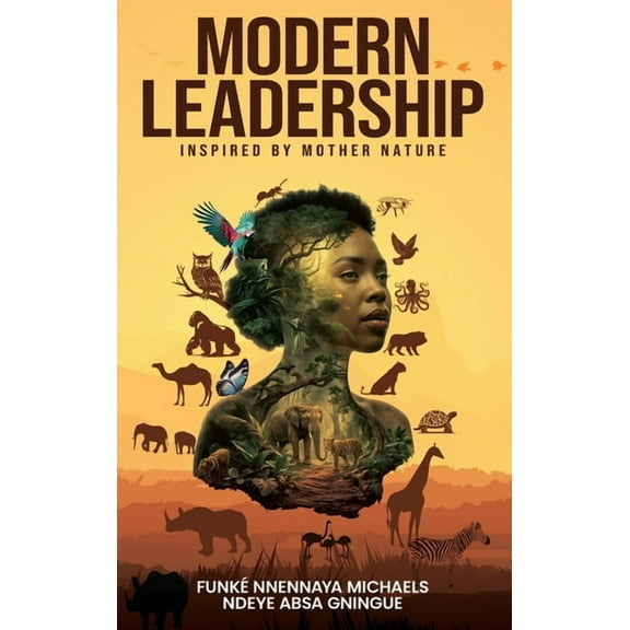 Modern Leadership: Inspired by Mother Nature, (Hardcover)