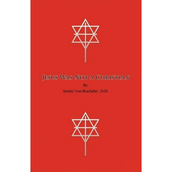Jesus Was Not a Christian, (Paperback)