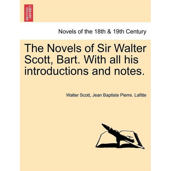 The Novels of Sir Walter Scott, Bart. with All His Introductions and Notes., (Paperback)