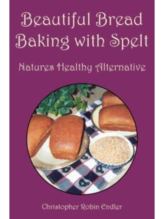 Pre-Owned Beautiful Bread Baking with Spelt (Paperback) 1425718604 9781425718602