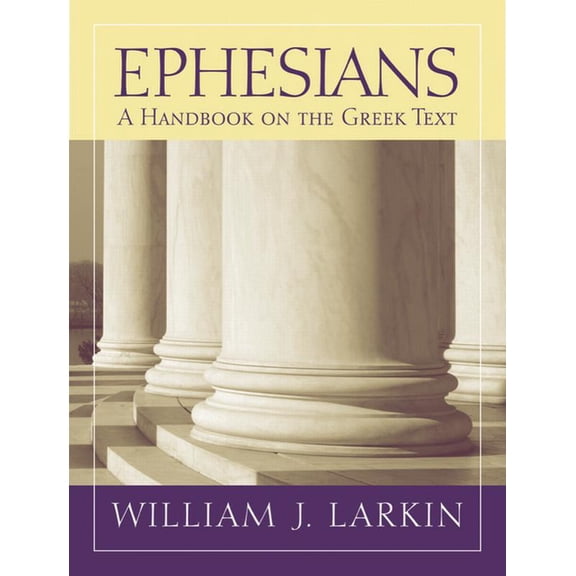 Baylor Handbook on the Greek New Testame Ephesians: A Handbook on the Greek Text, (Paperback)