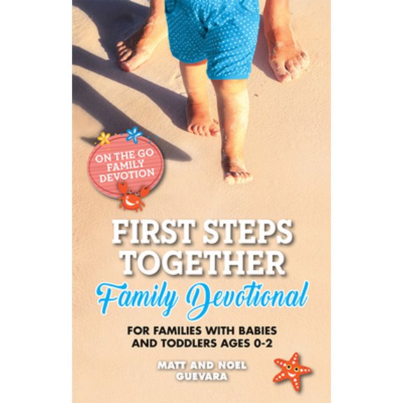 Pre-Owned First Steps Together Family Devotional (Paperback) 1628625007 9781628625004
