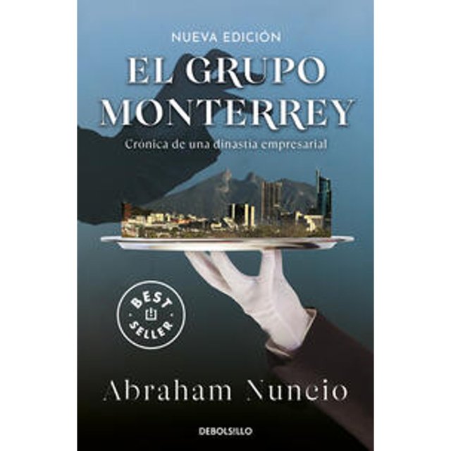 Libro El Grupo Monterrey Tapa Blanda, Autor Abraham Nuncio Limon, Editorial Debolsillo