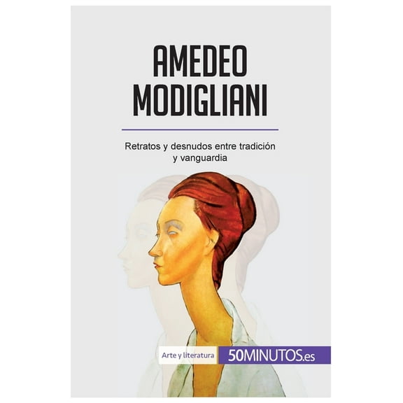 Amedeo Modigliani: Retratos y desnudos entre tradición y vanguardia, (Paperback)
