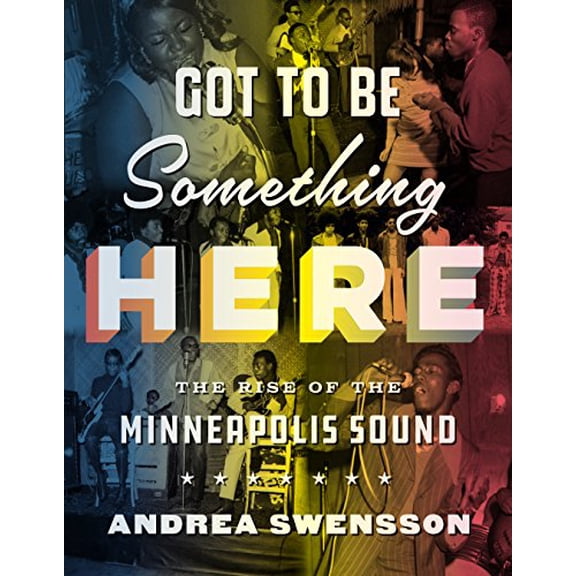 Pre-Owned Got to Be Something Here : The Rise of the Minneapolis Sound (Hardcover)