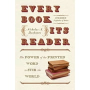 Every Book Its Reader: The Power of the Printed Word to Stir the World, (Paperback)