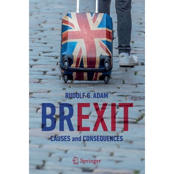 Brexit: Causes and Consequences, (Paperback)