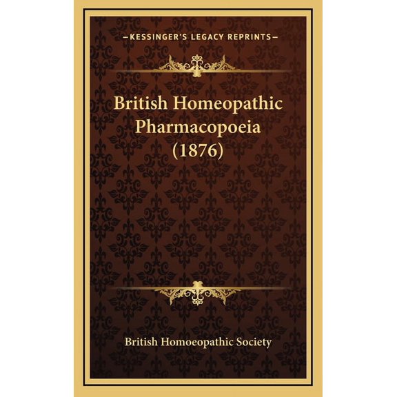 British Homeopathic Pharmacopoeia (1876) (Hardcover)