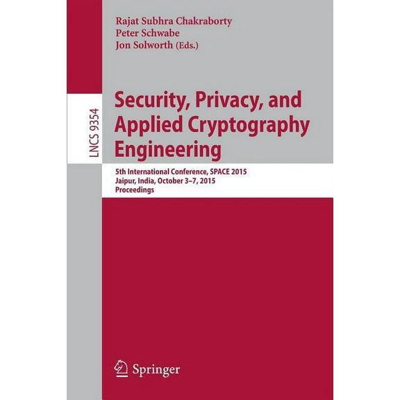 Security, Privacy, and Applied Cryptography Engineering: 5th International Conference, Space 2015, Jaipur, India, Octobe, (Paperback)