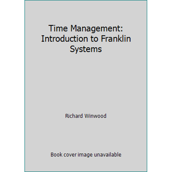 Pre-Owned Time Management: Introduction to Franklin Systems (Hardcover) 0939817071 9780939817078