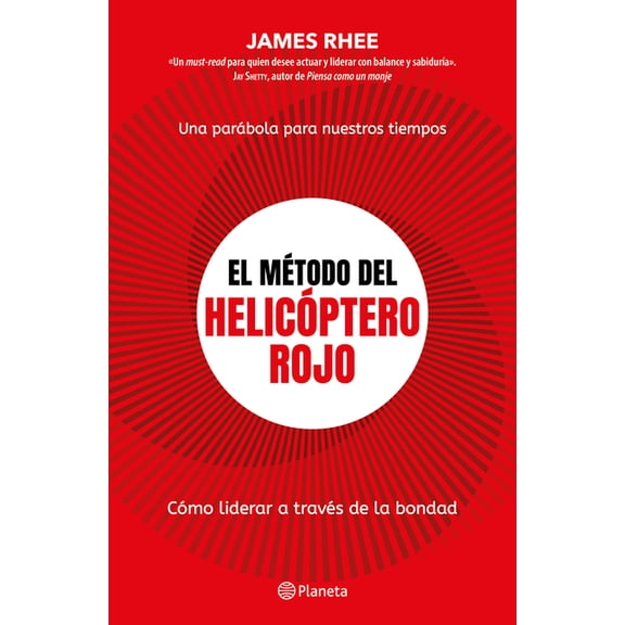 El MÃ©todo del HelicÃ³ptero Rojo. Una ParÃ¡bola de Nuestros Tiempos: CÃ³mo Liderar a TravÃ©s de la Bondad / Red Helicopter, (Paperback)
