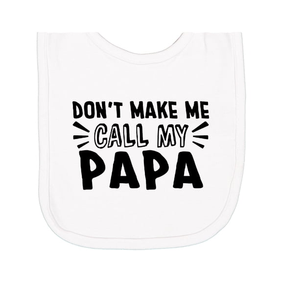 Inktastic Don't Make Me Call My Papa Newborn Bib