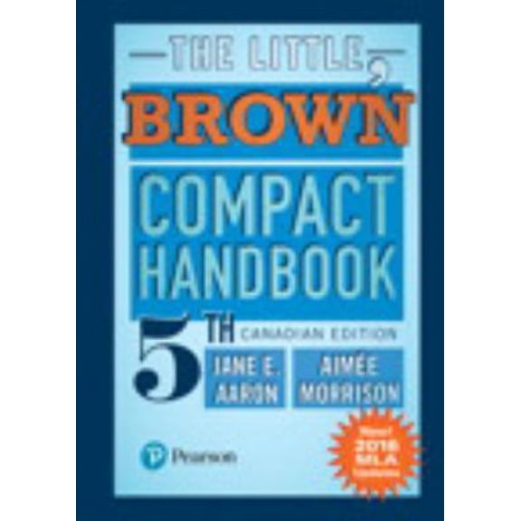 Pre-Owned The Little, Brown Compact Handbook, Fifth Canadian Edition (MLA Update) (5th Edition) (Unknown) 0134682629 9780134682624