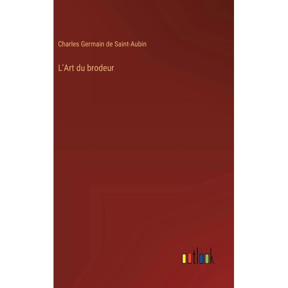 L'Art du brodeur (Hardcover)