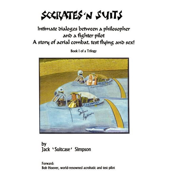 Socrates and Suits: Socrates and Suits: Dialogue Between a Philosopher and a Fighter Pilot (Hardcover)