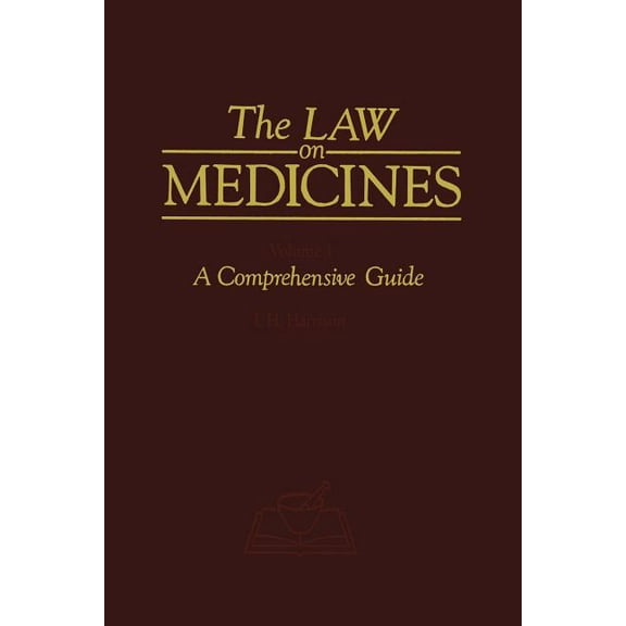 The Law on Medicines: Volume 1 a Comprehensive Guide, (Paperback)