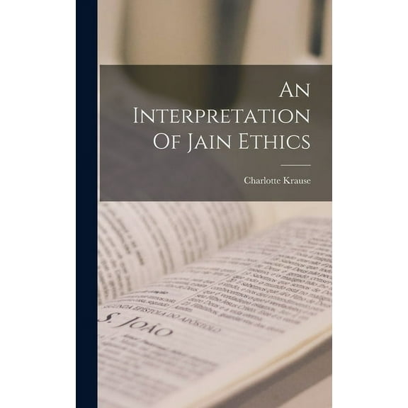 An Interpretation Of Jain Ethics, (Hardcover)