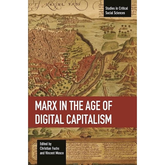 Studies in Critical Social Sciences Marx in the Age of Digital Capitalism, (Paperback)