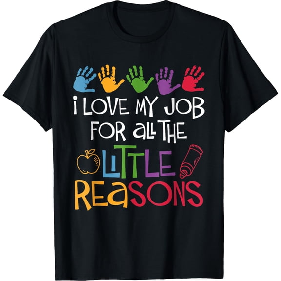 Exquisite and comfortable-Teacher Teaching I Love My Job For All The Little Reasons T-Shirt