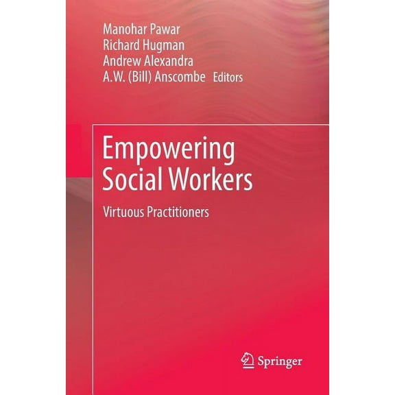 Empowering Social Workers: Virtuous Practitioners, (Paperback)