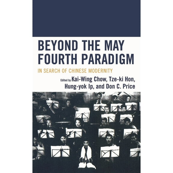 Beyond the May Fourth Paradigm: In Search of Chinese Modernity, (Hardcover)