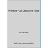 Prentice Hall Literature- Gold [Hardcover - Used]